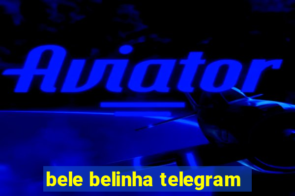 bele belinha telegram